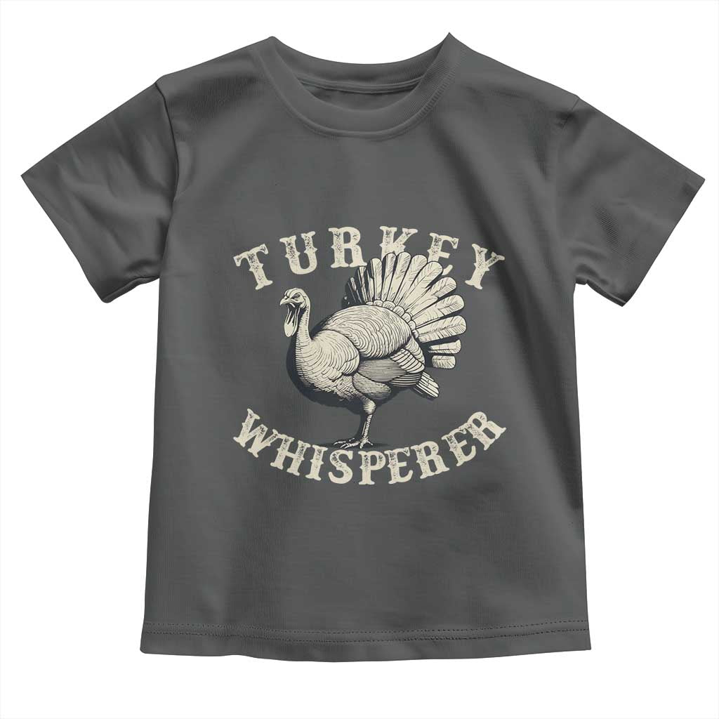 Funny Turkey Whisperer Toddler T Shirt Thanksgiving Turkey Hunting Season TS11 Dark Heather Print Your Wear