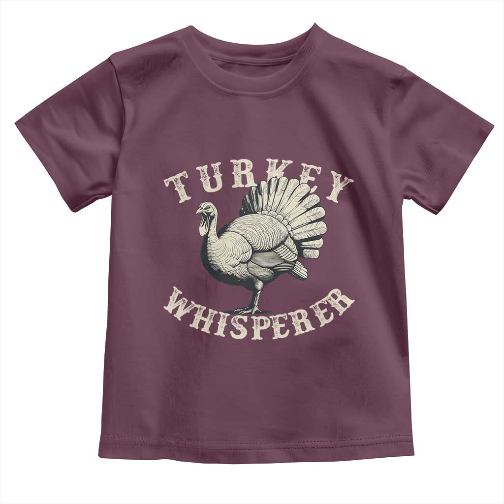 Funny Turkey Whisperer Toddler T Shirt Thanksgiving Turkey Hunting Season TS11 Maroon Print Your Wear