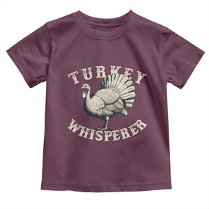 Funny Turkey Whisperer Toddler T Shirt Thanksgiving Turkey Hunting Season TS11 Maroon Print Your Wear