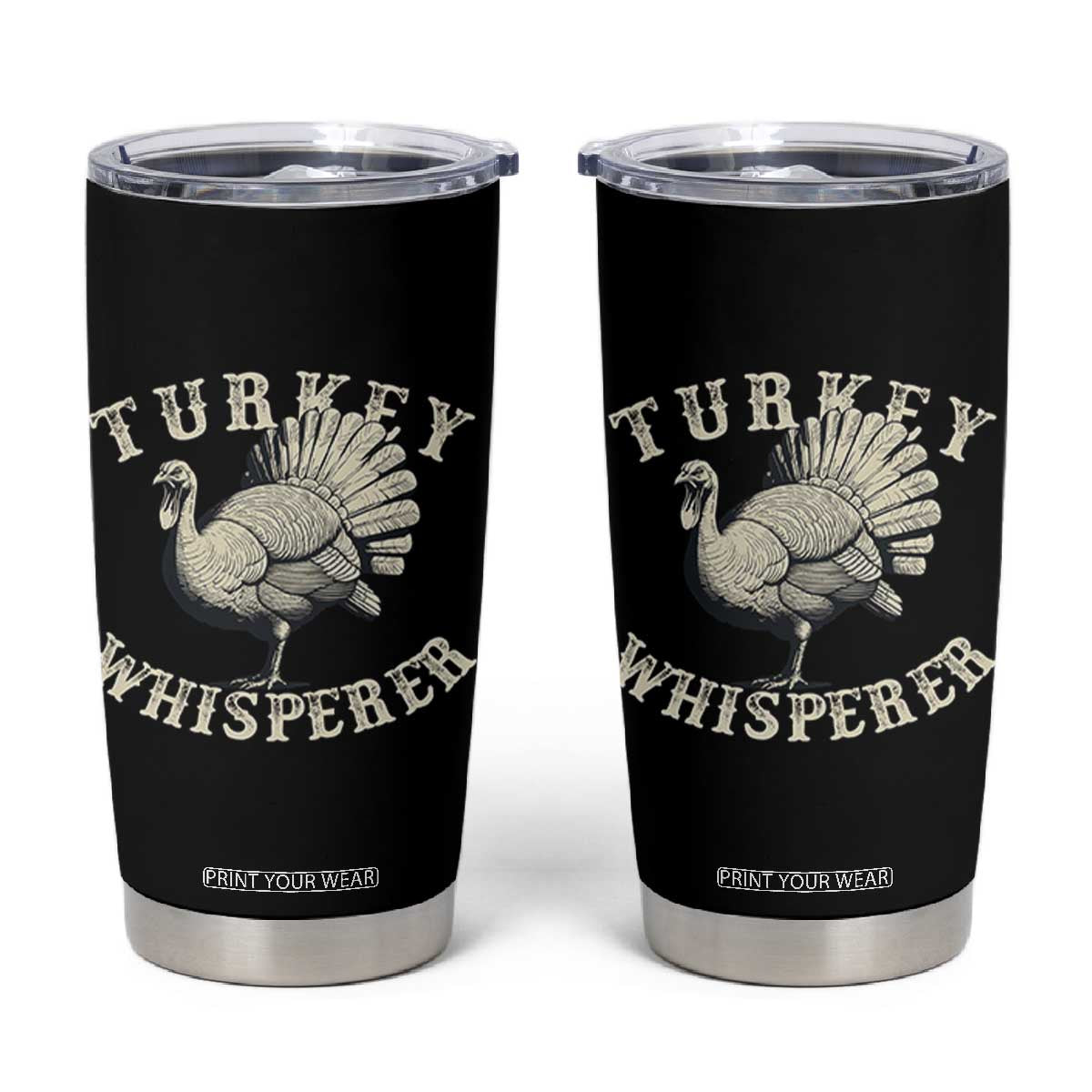 Funny Turkey Whisperer Tumbler Cup Thanksgiving Turkey Hunting Season TS11 Black Print Your Wear