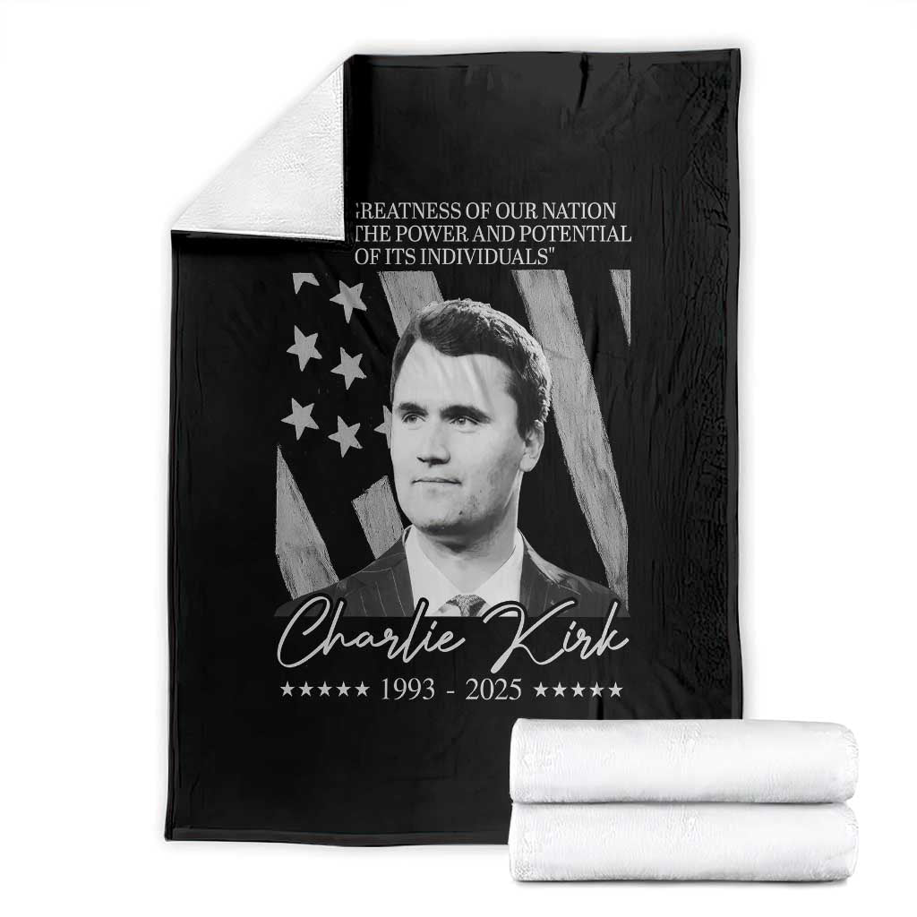 Charlie Kirk Throw Blanket The Greatness Of Our Nation Lies In The Power And Potential Of Its Individuals TS11 Black Print Your Wear