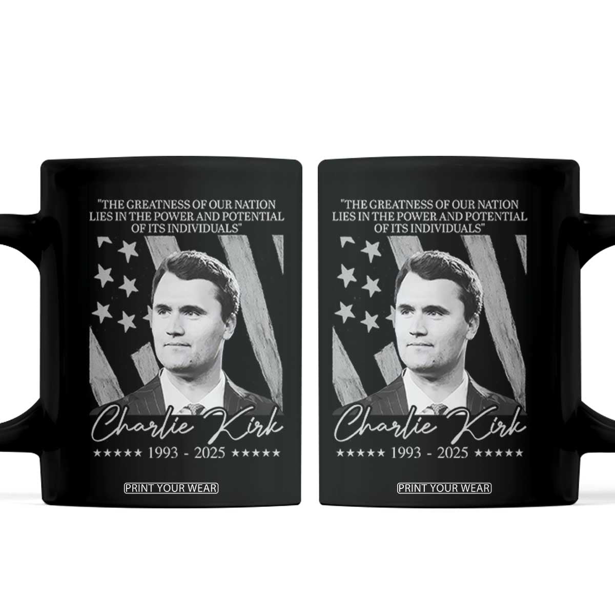 Charlie Kirk Coffee Mug The Greatness Of Our Nation Lies In The Power And Potential Of Its Individuals TS11 Black Print Your Wear