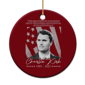 Charlie Kirk Ceramic Ornament The Greatness Of Our Nation Lies In The Power And Potential Of Its Individuals TS11 1pc Red Print Your Wear