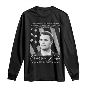 Charlie Kirk Long Sleeve Shirt The Greatness Of Our Nation Lies In The Power And Potential Of Its Individuals TS11 Black Print Your Wear