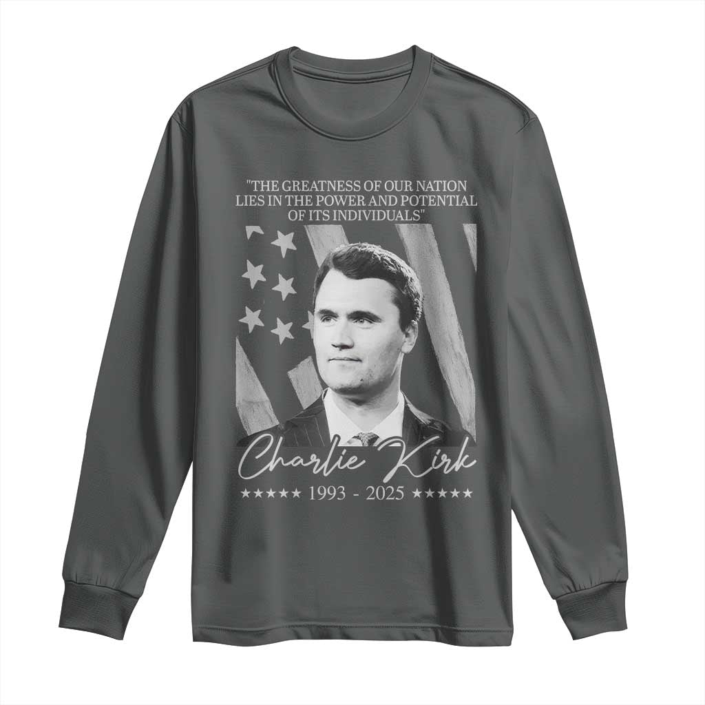 Charlie Kirk Long Sleeve Shirt The Greatness Of Our Nation Lies In The Power And Potential Of Its Individuals TS11 Dark Heather Print Your Wear