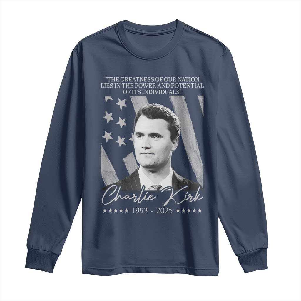Charlie Kirk Long Sleeve Shirt The Greatness Of Our Nation Lies In The Power And Potential Of Its Individuals TS11 Navy Print Your Wear
