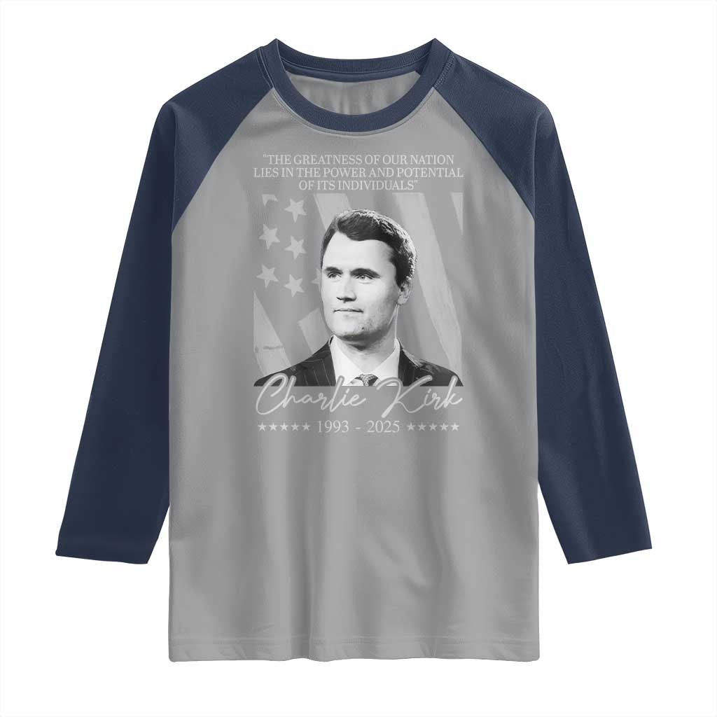 Charlie Kirk Raglan Shirt The Greatness Of Our Nation Lies In The Power And Potential Of Its Individuals TS11 Sport Gray Navy Print Your Wear