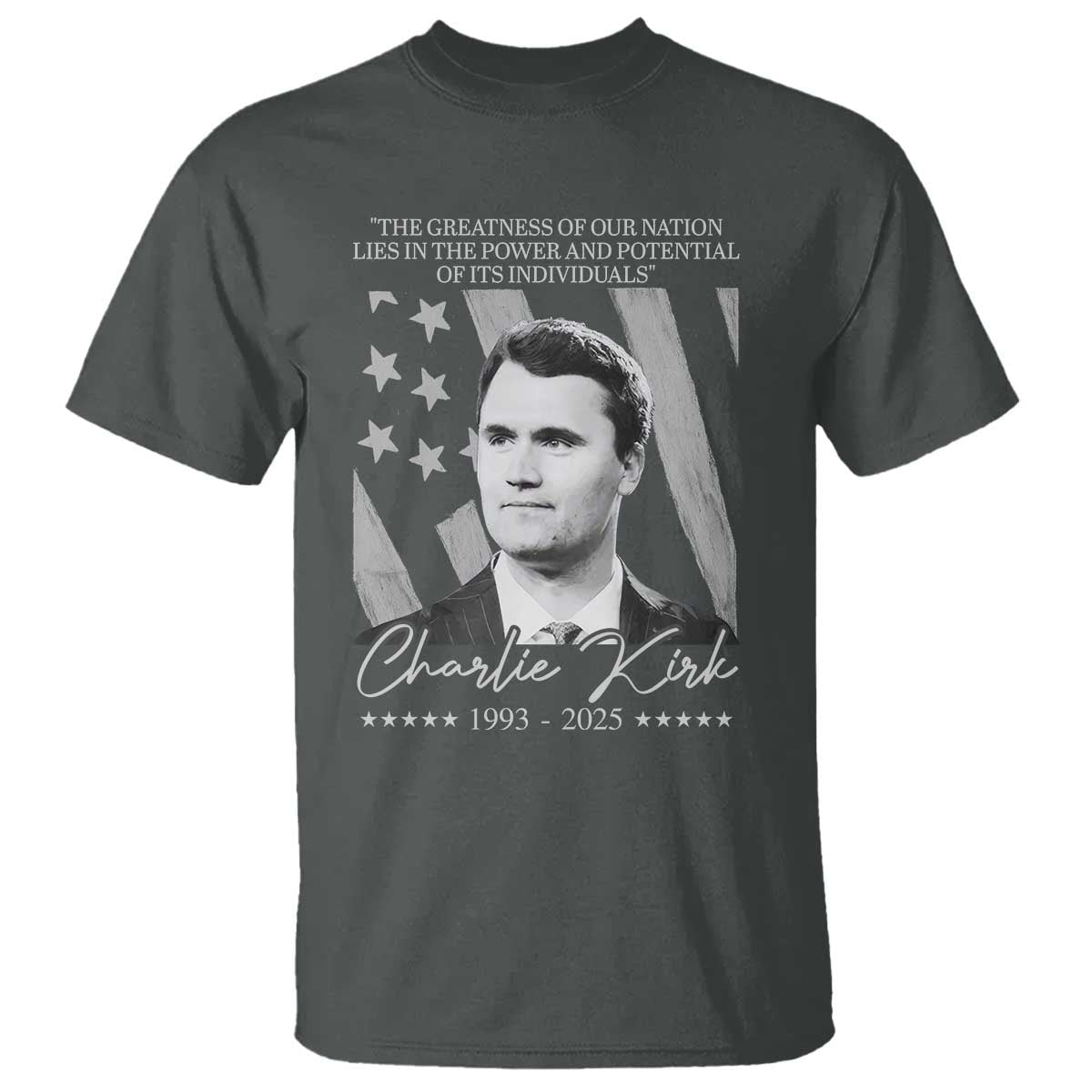 Charlie Kirk T Shirt The Greatness Of Our Nation Lies In The Power And Potential Of Its Individuals TS11 Dark Heather Print Your Wear