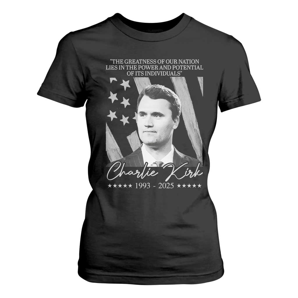 Charlie Kirk T Shirt For Women The Greatness Of Our Nation Lies In The Power And Potential Of Its Individuals TS11 Black Print Your Wear