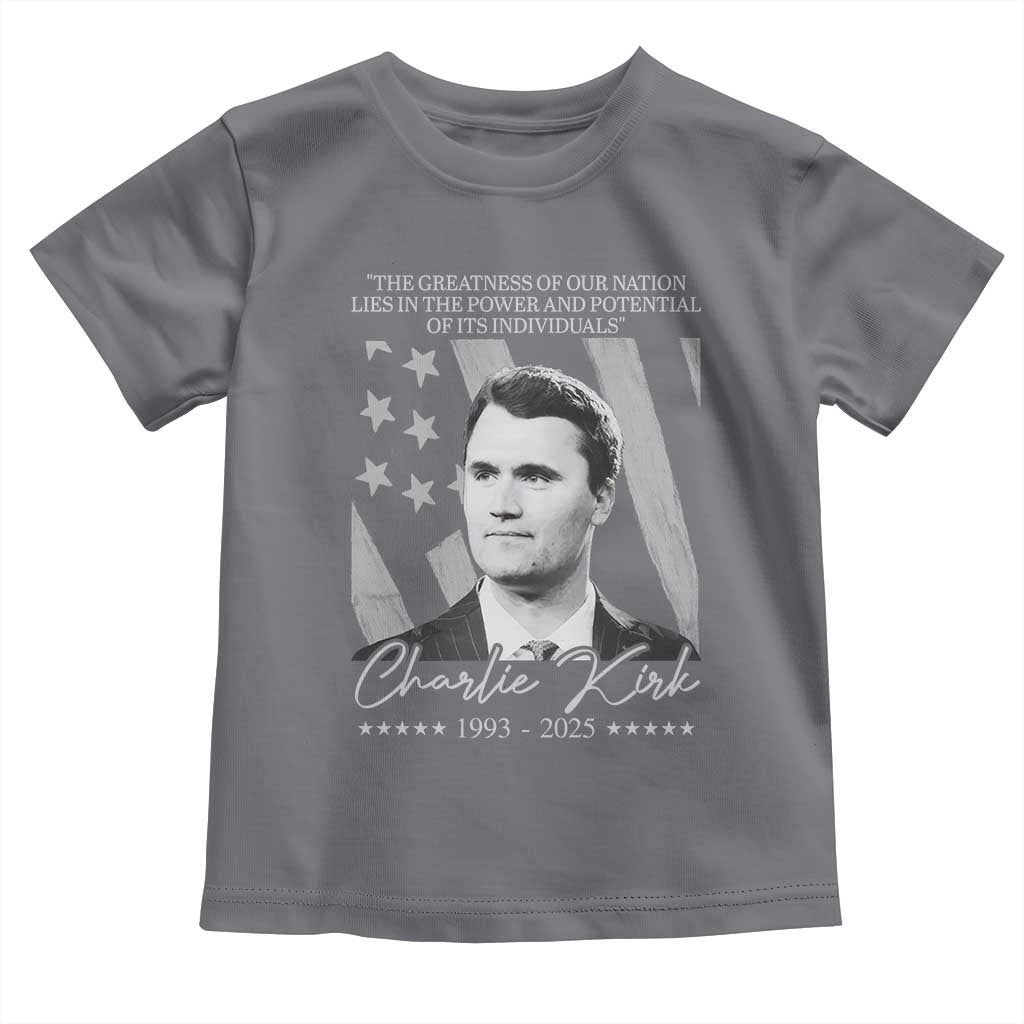 Charlie Kirk Toddler T Shirt The Greatness Of Our Nation Lies In The Power And Potential Of Its Individuals TS11 Charcoal Print Your Wear