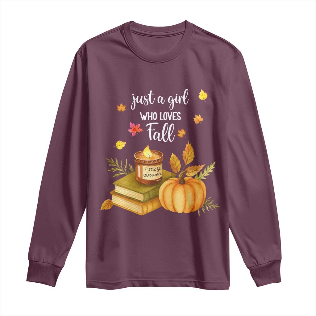Just A Girl Who Loves Fall Long Sleeve Shirt Cozy Autumn Season TS11 Maroon Print Your Wear
