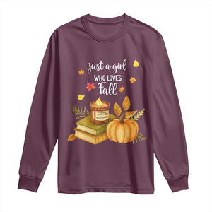 Just A Girl Who Loves Fall Long Sleeve Shirt Cozy Autumn Season TS11 Maroon Print Your Wear