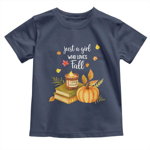 Just A Girl Who Loves Fall Toddler T Shirt Cozy Autumn Season TS11 Navy Print Your Wear