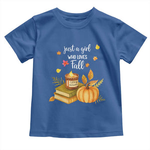 Just A Girl Who Loves Fall Toddler T Shirt Cozy Autumn Season TS11 Royal Blue Print Your Wear
