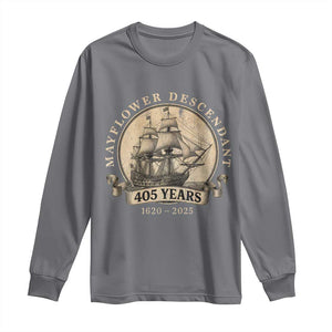 Mayflower Descendant Long Sleeve Shirt 405 Years Pilgrim Fathers Thanksgiving History TS11 Charcoal Print Your Wear