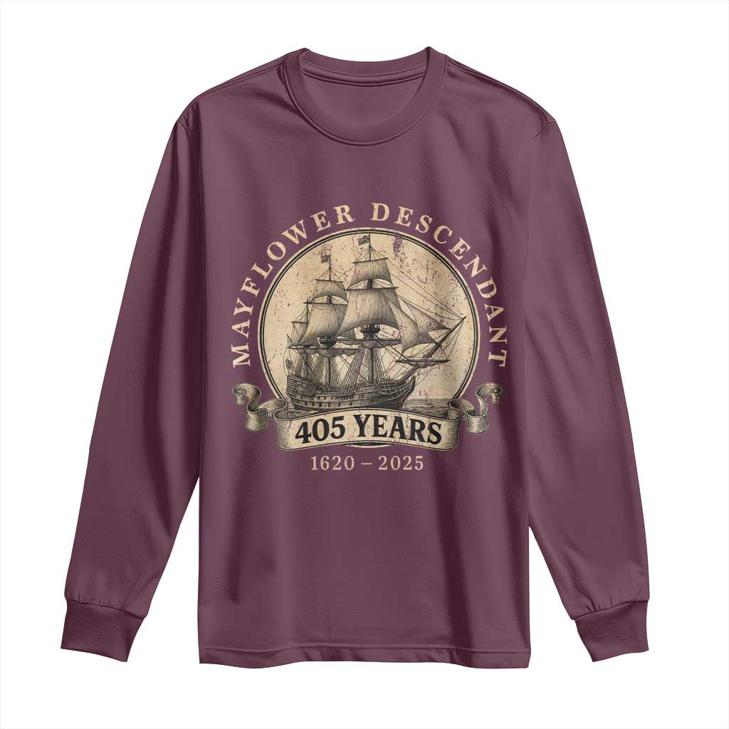 Mayflower Descendant Long Sleeve Shirt 405 Years Pilgrim Fathers Thanksgiving History TS11 Maroon Print Your Wear