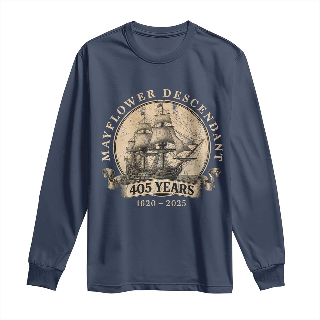 Mayflower Descendant Long Sleeve Shirt 405 Years Pilgrim Fathers Thanksgiving History TS11 Navy Print Your Wear