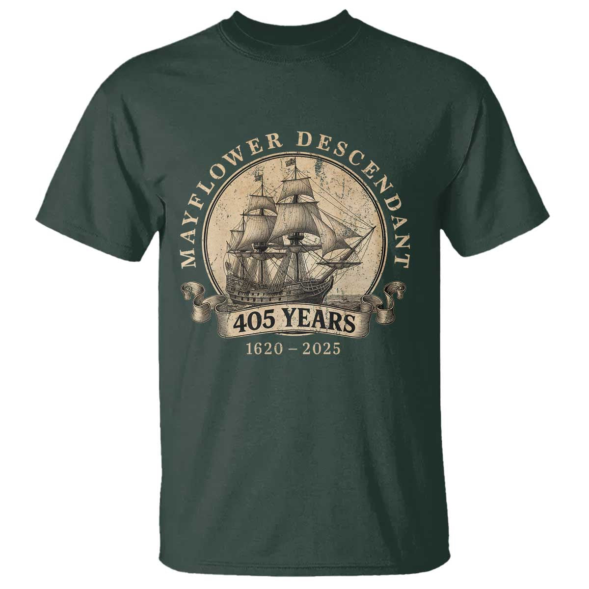 Mayflower Descendant T Shirt 405 Years Pilgrim Fathers Thanksgiving History TS11 Dark Forest Green Print Your Wear