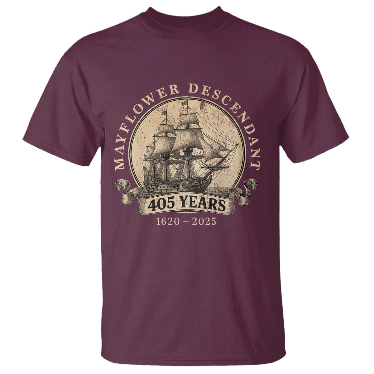 Mayflower Descendant T Shirt 405 Years Pilgrim Fathers Thanksgiving History TS11 Maroon Print Your Wear