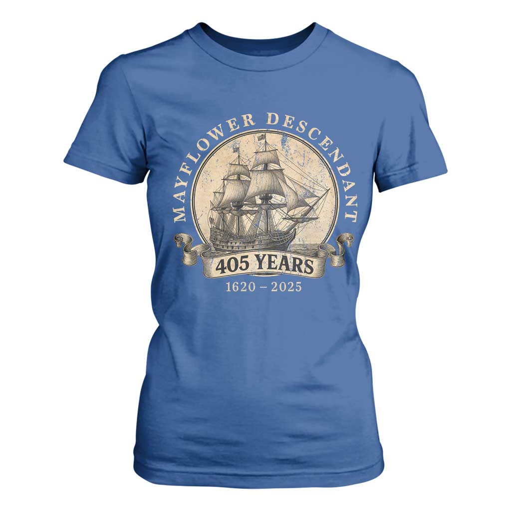 Mayflower Descendant T Shirt For Women 405 Years Pilgrim Fathers Thanksgiving History TS11 Royal Blue Print Your Wear