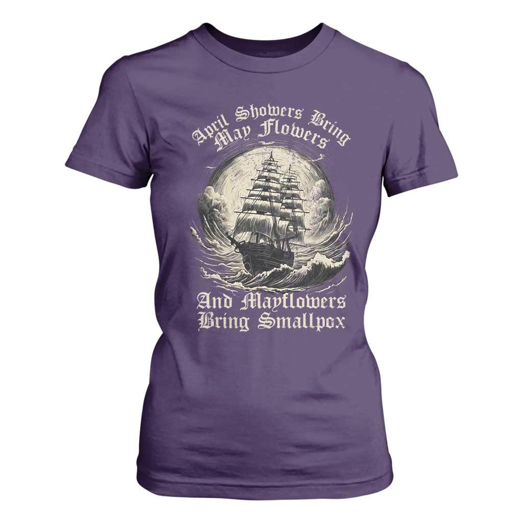 April Showers Bring May Flowers And Mayflowers Bring Smallpox T Shirt For Women History Lover TS11 Purple Print Your Wear