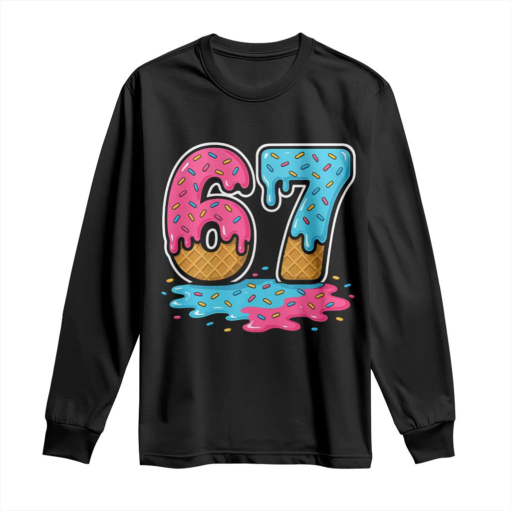 Funny 67 Ice Cream Drip Meme Six Seven Gen Alpha Slang Long Sleeve Shirt TS11 Black Print Your Wear