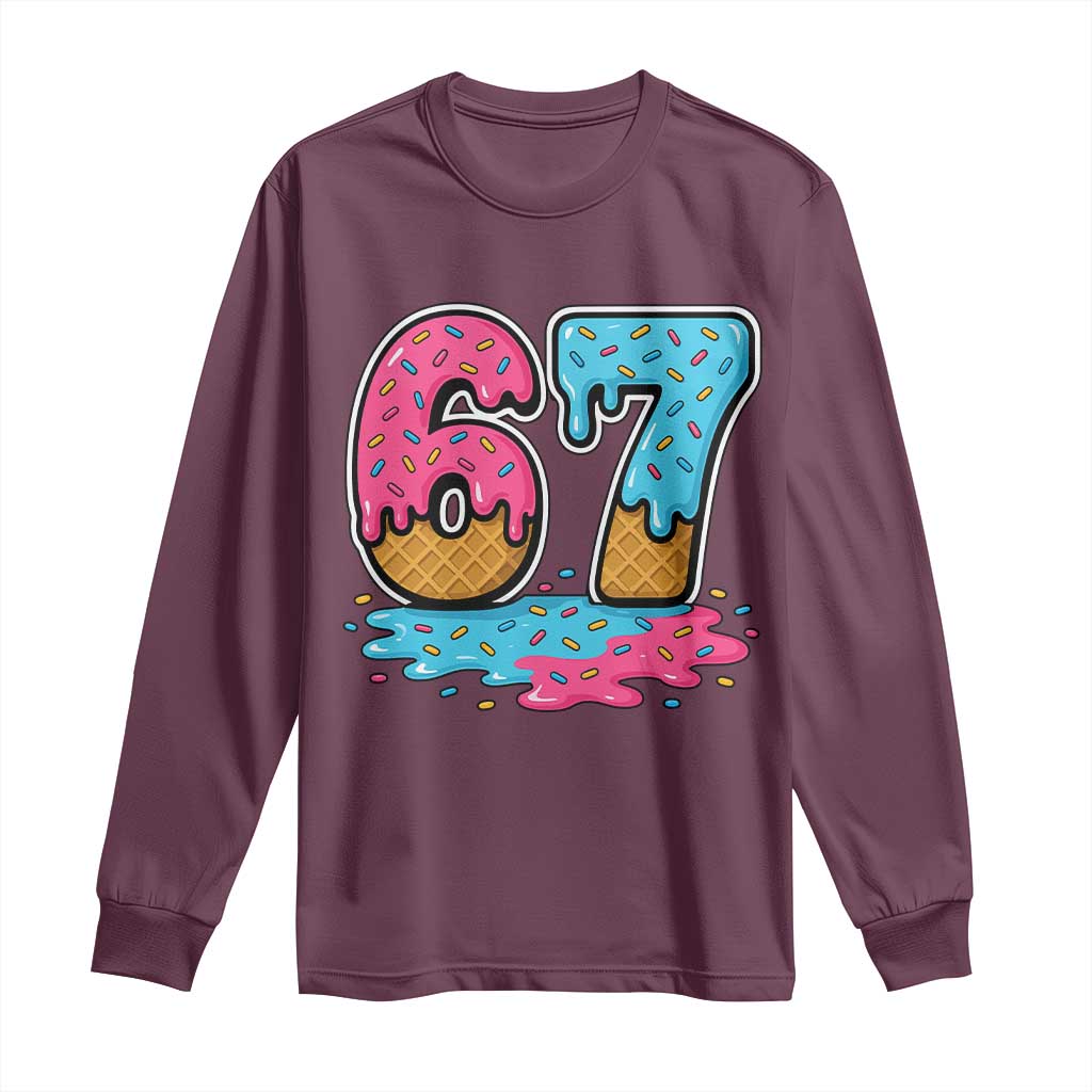 Funny 67 Ice Cream Drip Meme Six Seven Gen Alpha Slang Long Sleeve Shirt TS11 Maroon Print Your Wear
