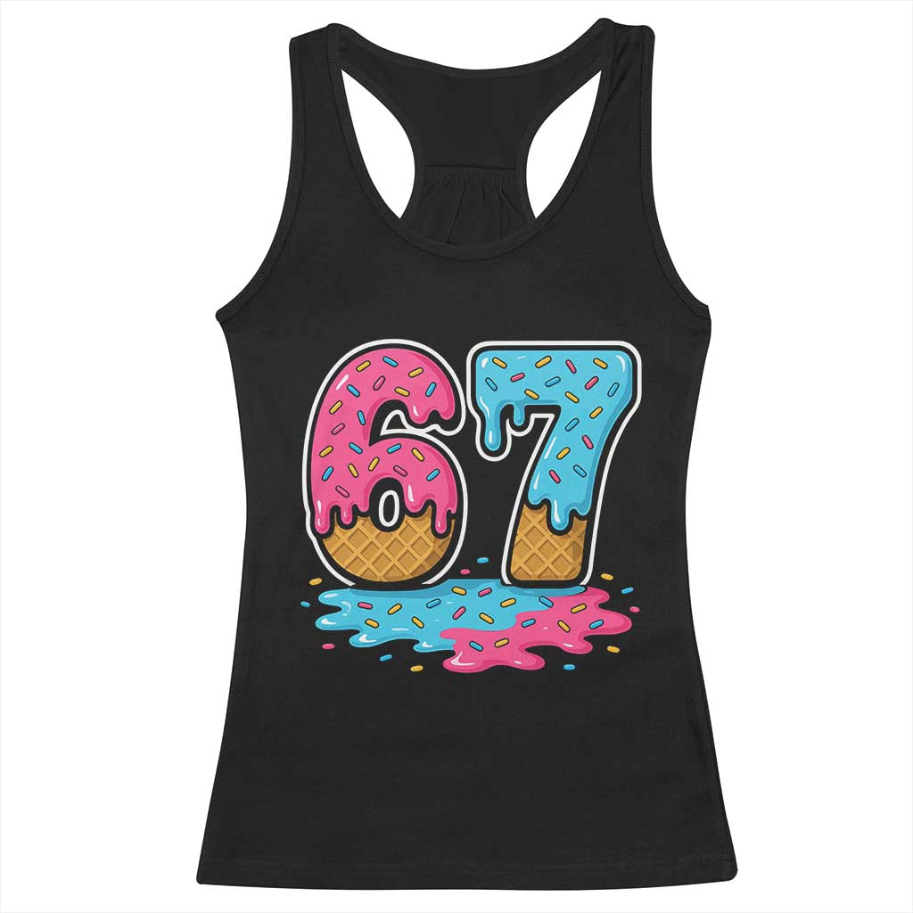 Funny 67 Ice Cream Drip Meme Six Seven Gen Alpha Slang Racerback Tank Top TS11 Black Print Your Wear