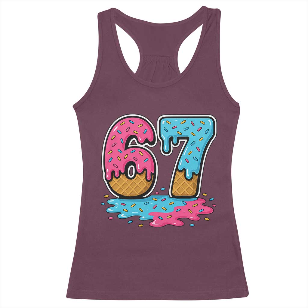 Funny 67 Ice Cream Drip Meme Six Seven Gen Alpha Slang Racerback Tank Top TS11 Maroon Print Your Wear