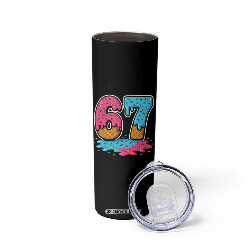 Funny 67 Ice Cream Drip Meme Six Seven Gen Alpha Slang Skinny Tumbler TS11 Print Your Wear