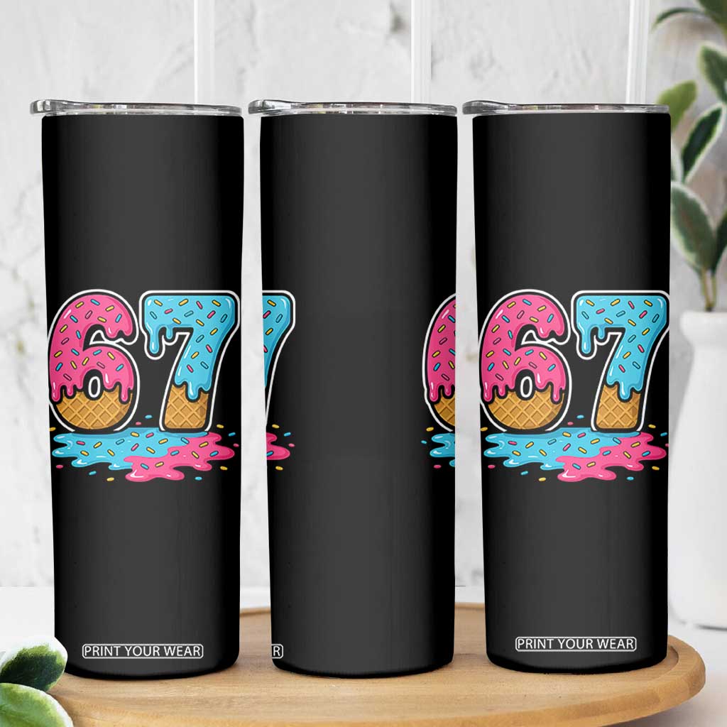 Funny 67 Ice Cream Drip Meme Six Seven Gen Alpha Slang Skinny Tumbler TS11 Print Your Wear