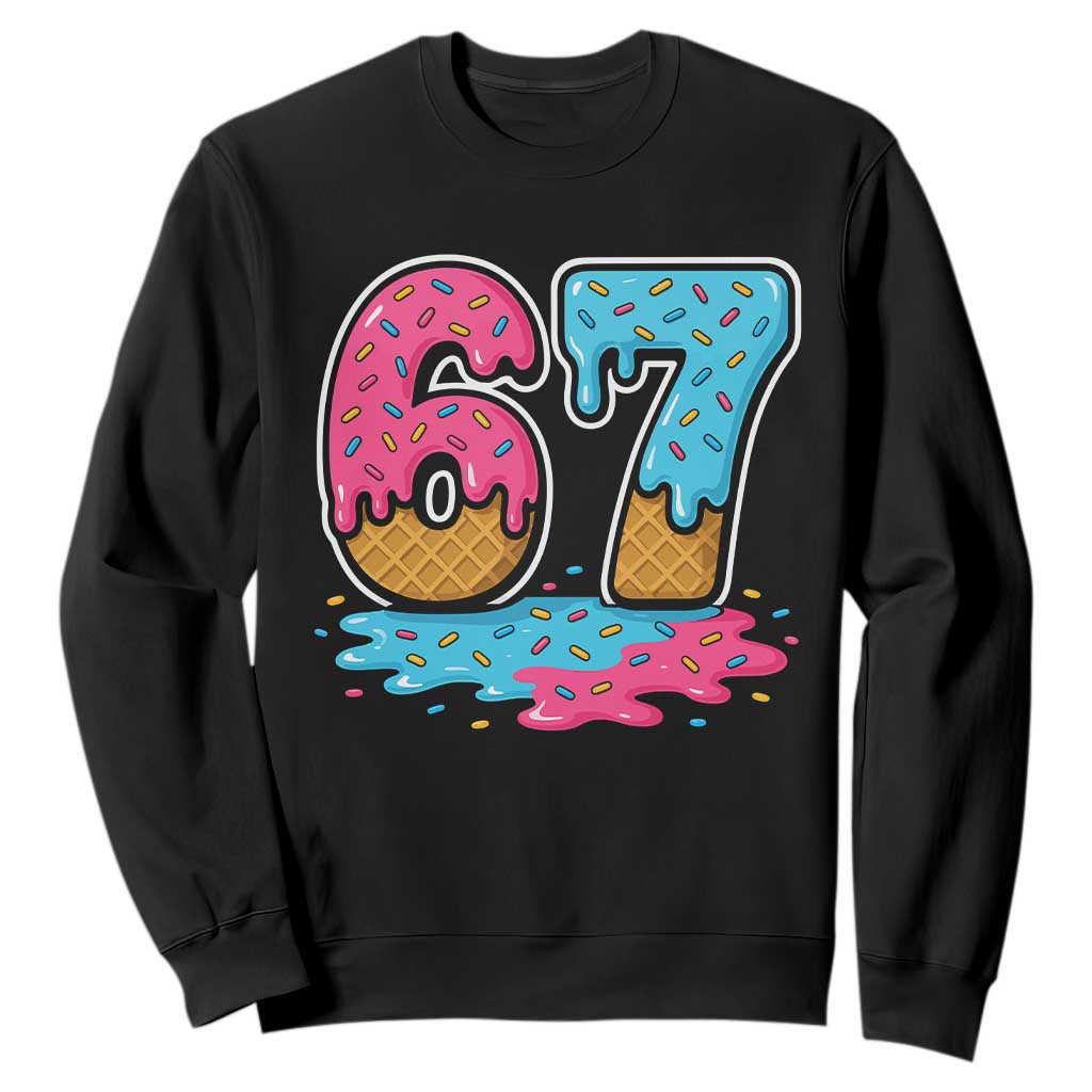 Funny 67 Ice Cream Drip Meme Six Seven Gen Alpha Slang Sweatshirt TS11 Black Print Your Wear