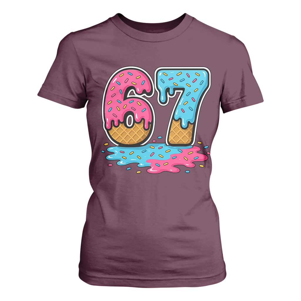 Funny 67 Ice Cream Drip Meme Six Seven Gen Alpha Slang T Shirt For Women TS11 Maroon Print Your Wear