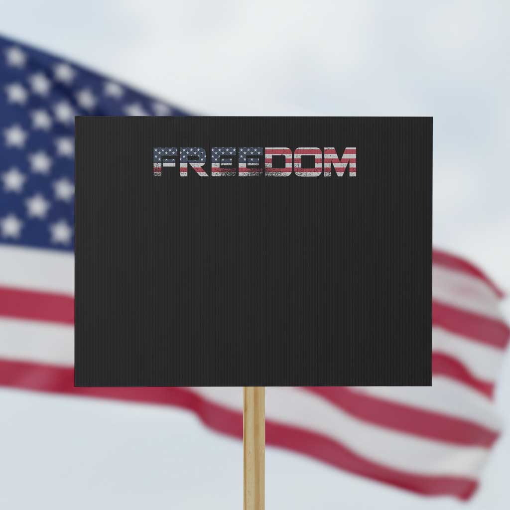 Freedom Patriotic Motivational Quote American Flag Protest Sign TS11 Horizontal 18