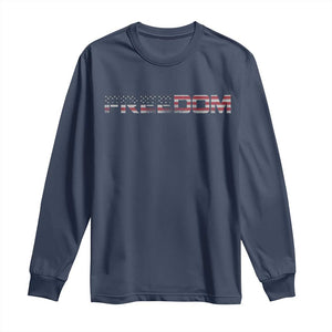 Freedom Patriotic Motivational Quote American Flag Long Sleeve Shirt TS11 Navy Print Your Wear