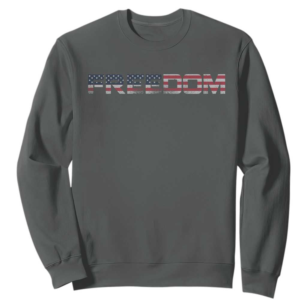 Freedom Patriotic Motivational Quote American Flag Sweatshirt TS11 Dark Heather Print Your Wear