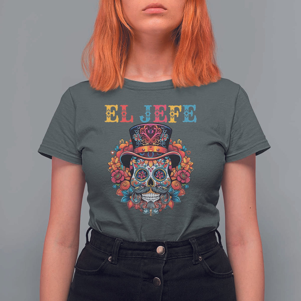 Day Of The Dead T Shirt For Women El Jefe Sugar Skull Mexican Boss Spanish Dia De Los Muertos TS11 Dark Heather Print Your Wear