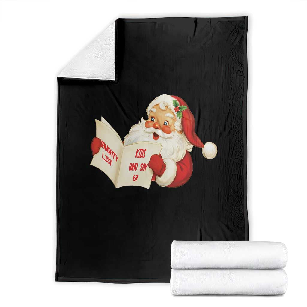 Funny 67 Christmas Santa Throw Blanket Naughty List Kids Who Say Six Seven Meme TS11 Black Print Your Wear