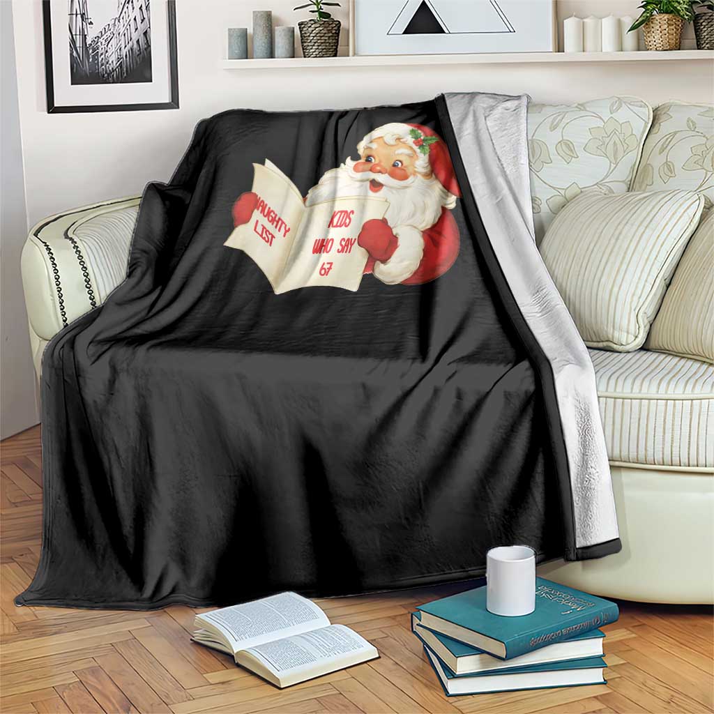 Funny 67 Christmas Santa Throw Blanket Naughty List Kids Who Say Six Seven Meme TS11 Print Your Wear