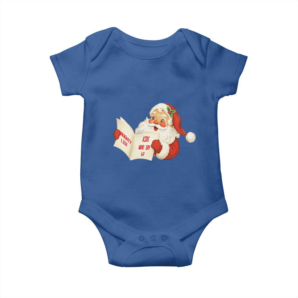 Funny 67 Christmas Santa Baby Onesie Naughty List Kids Who Say Six Seven Meme TS11 Royal Blue Print Your Wear