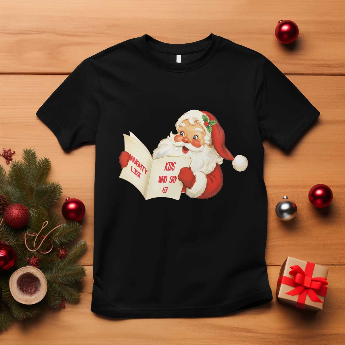 Funny 67 Christmas Santa T Shirt Naughty List Kids Who Say Six Seven Meme TS11 Black Print Your Wear