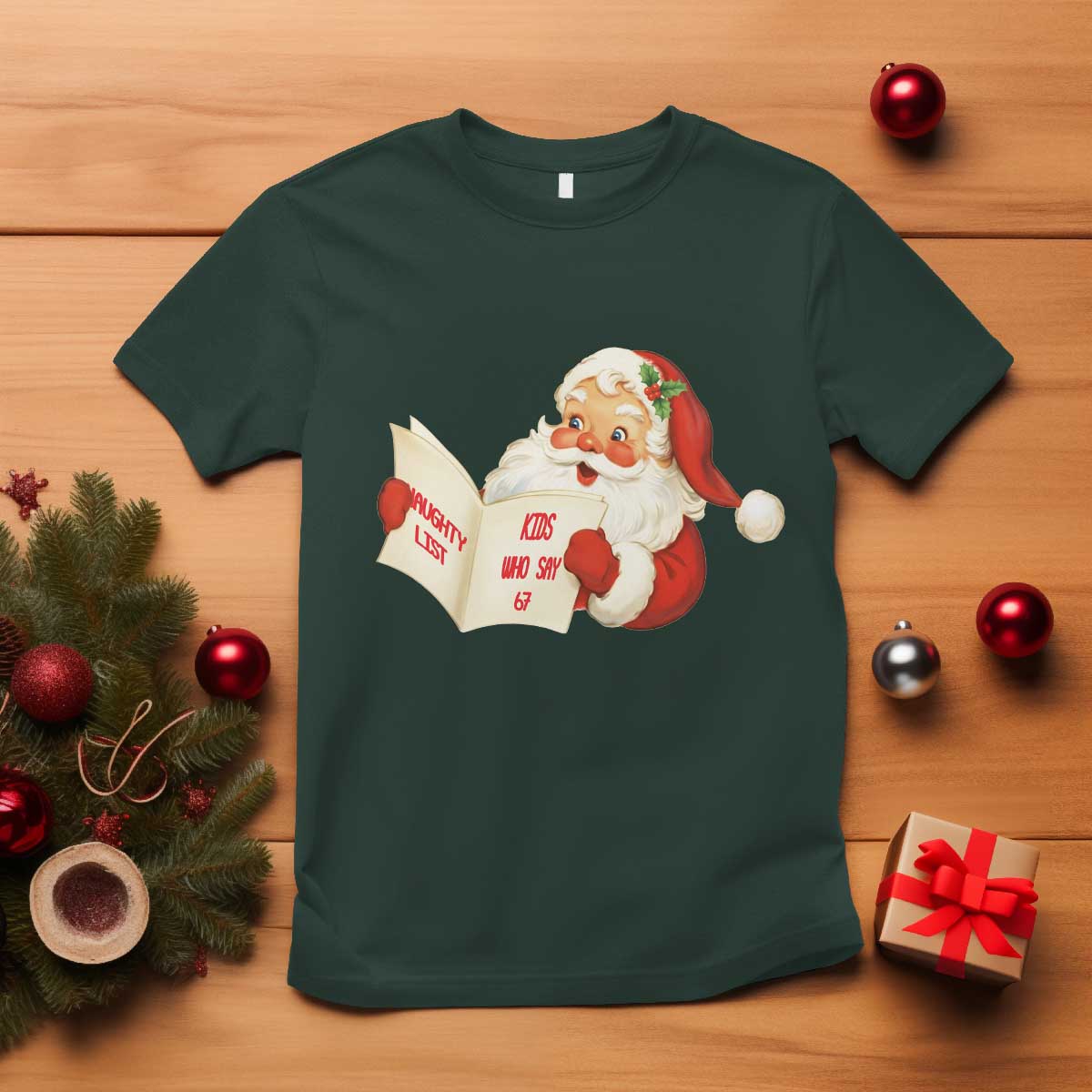 Funny 67 Christmas Santa T Shirt Naughty List Kids Who Say Six Seven Meme TS11 Dark Forest Green Print Your Wear