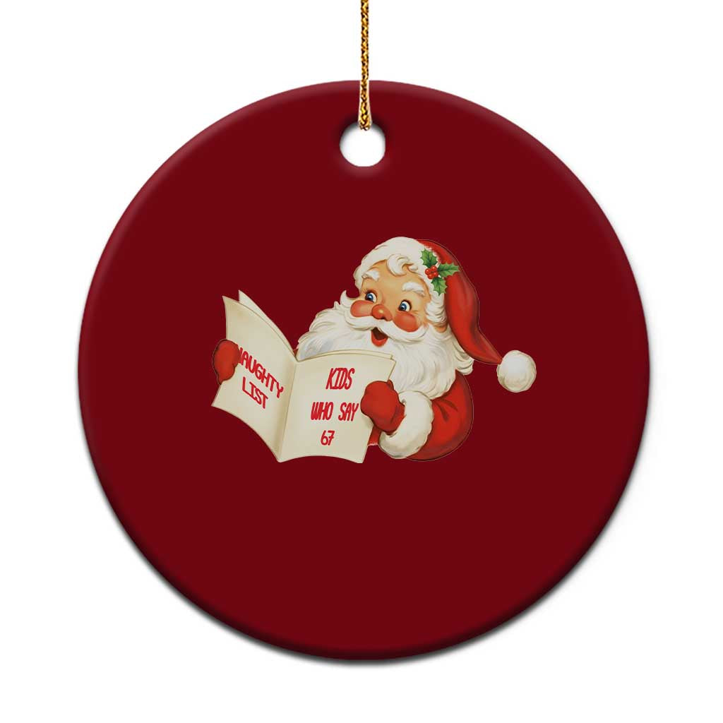 Funny 67 Christmas Santa Ceramic Ornament Naughty List Kids Who Say Six Seven Meme TS11 1pc Red Print Your Wear