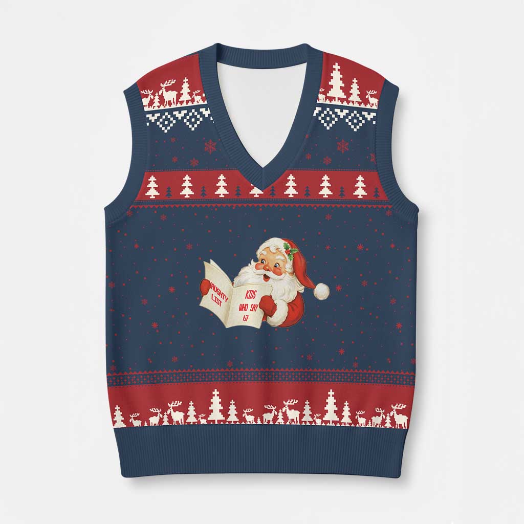 Funny 67 Xmas Santa V-Neck Knit Sweater Vest Naughty List Kids Who Say Six Seven Meme TS11 Navy Red Print Your Wear