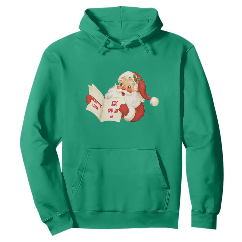 Funny 67 Christmas Santa Hoodie Naughty List Kids Who Say Six Seven Meme TS11 Irish Green Print Your Wear