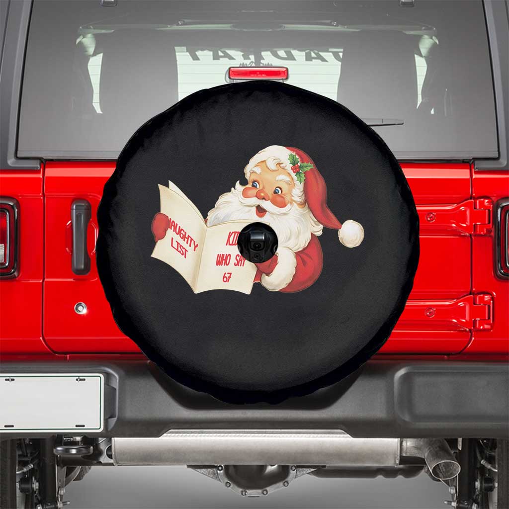 Funny 67 Christmas Santa Spare Tire Cover Naughty List Kids Who Say Six Seven Meme TS11 Black Print Your Wear