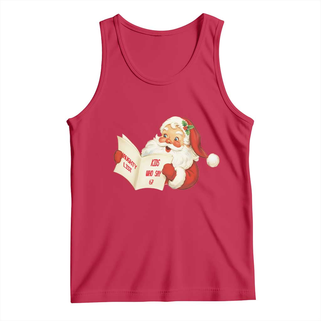 Funny 67 Christmas Santa Tank Top Naughty List Kids Who Say Six Seven Meme TS11 Red Print Your Wear
