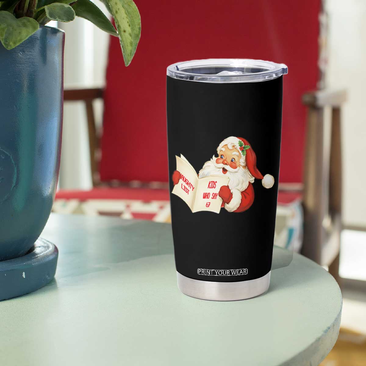 Funny 67 Christmas Santa Tumbler Cup Naughty List Kids Who Say Six Seven Meme TS11 Print Your Wear