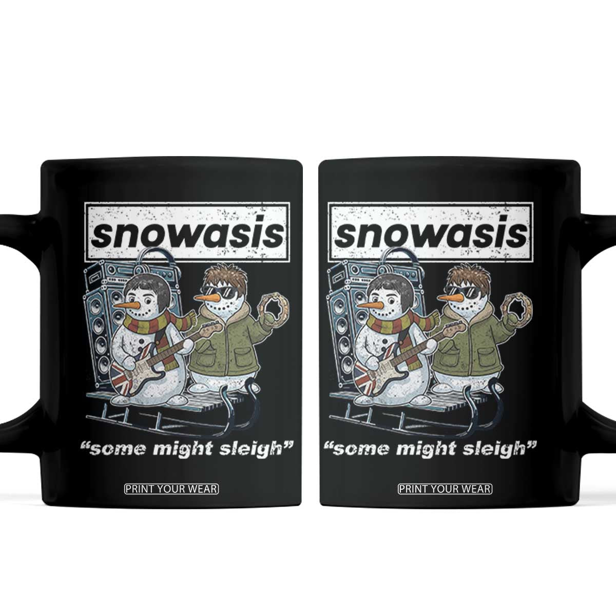 Snowasis Some Might Sleigh Coffee Mug Funny Christmas Snowmen Rock Band TS11 Black Print Your Wear