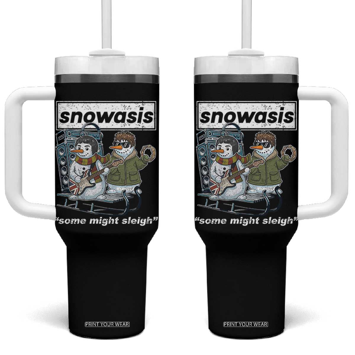 Snowasis Some Might Sleigh Tumbler With Handle Funny Christmas Snowmen Rock Band TS11 One Size: 40 oz Black Print Your Wear